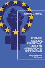 Feminism, National Identity and European Integration in Modern Spain cover