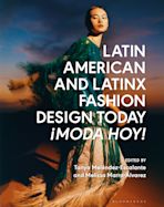 Latin American and Latinx Fashion Design Today - ¡Moda Hoy! cover