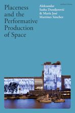 Placeness and the Performative Production of Space cover