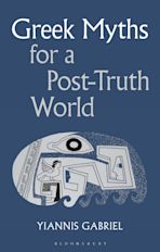 Greek Myths for a Post-Truth World cover