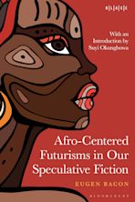 Afro-Centered Futurisms in Our Speculative Fiction cover